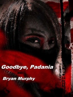 cover image of Goodbye, Padania